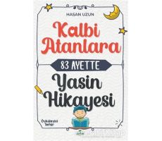 Kalbi Atanlara 83 Ayette Yasin Hikayesi - Hasan Uzun - Ravza Yayınları