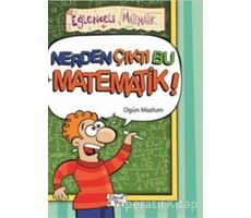 Nerden Çıktı Bu Matematik - Ogün Mazlum - Eğlenceli Bilgi Yayınları