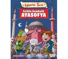 Fethin Sembolü Ayasofya - Eğlenceli Tarih - Mazlum Akın - Eğlenceli Bilgi Yayınları