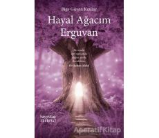 Hayal Ağacım Erguvan - Bige Güven Kızılay - Hayykitap