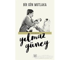 Bir Gün Mutlaka - Yılmaz Güney - İthaki Yayınları