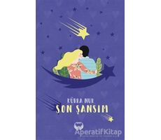 Son Şansım - Kübra Nur - Agapi Yayınları