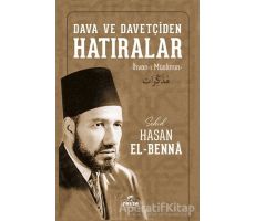 Dava ve Davetçiden Hatıralar - Hasan el-Benna - Ravza Yayınları