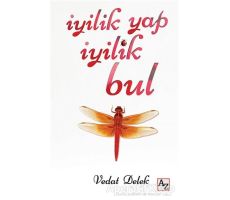 İyilik Yap İyilik Bul - Vedat Delek - Az Kitap