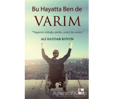 Bu Hayatta Ben de Varım - Ali Haydar Koyun - Az Kitap