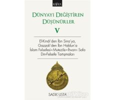 Dünyayı Değiştiren Düşünürler 5 - Sadık Usta - Kafka Kitap