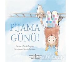 Pijama Günü! - Carrie Snyder - İş Bankası Kültür Yayınları