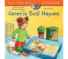 Ceren’in Evcil Hayvanı - İlk Okuma Kitabım - Sabine Choinski - İş Bankası Kültür Yayınları