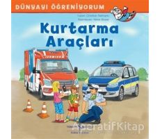 Kurtarma Araçları - Dünyayı Öğreniyorum - Christian Tielmann - İş Bankası Kültür Yayınları