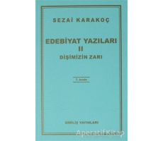 Edebiyat Yazıları 2: Dişimizin Zarı - Sezai Karakoç - Diriliş Yayınları