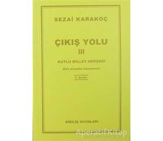 Çıkış Yolu 3: Kutlu Millet Gerçeği - Sezai Karakoç - Diriliş Yayınları