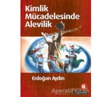 Kimlik Mücadelesinde Alevilik - Erdoğan Aydın - Literatür Yayıncılık