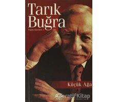 Küçük Ağa - Tarık Buğra - İletişim Yayınevi