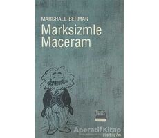 Marksizmle Maceram - Marshall Berman - İletişim Yayınevi