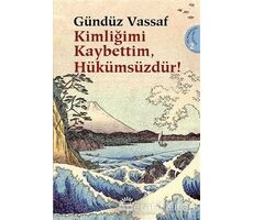 Kimliğimi Kaybettim Hükümsüzdür! - Gündüz Vassaf - İletişim Yayınevi