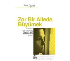 Zor Bir Ailede Büyümek - Susan Forward - İletişim Yayınevi