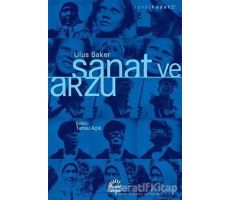 Sanat ve Arzu - Ulus Baker - İletişim Yayınevi