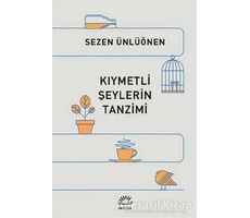 Kıymetli Şeylerin Tanzimi - Sezen Ünlüönen - İletişim Yayınevi