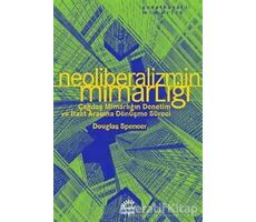 Neoliberalizmin Mimarlığı - Douglas Spencer - İletişim Yayınevi