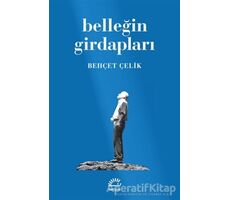 Belleğin Girdapları - Behçet Çelik - İletişim Yayınevi