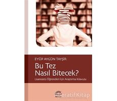 Bu Tez Nasıl Bitecek? - Eyüp Aygün Tayşir - İletişim Yayınevi