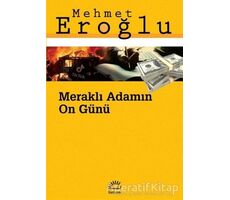 Meraklı Adamın On Günü - Mehmet Eroğlu - İletişim Yayınevi