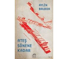 Ateş Sönene Kadar - Aylin Balboa - İletişim Yayınevi