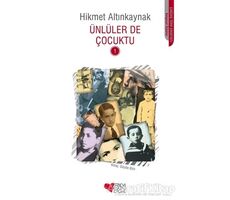 Ünlüler De Çocuktu 1 - Hikmet Altınkaynak - Can Çocuk Yayınları