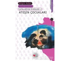 Ateşin Çocukları - Bilgin Adalı - Can Çocuk Yayınları