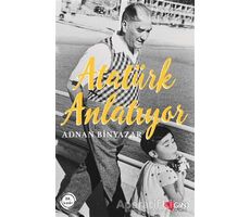 Atatürk Anlatıyor - Adnan Binyazar - Can Çocuk Yayınları