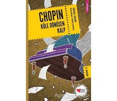 Chopin Küle Dönüşen Kalp - Göknil Özkök - Can Çocuk Yayınları