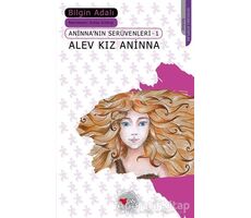 Alev Kız Aninna - Bilgin Adalı - Can Çocuk Yayınları