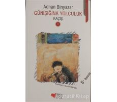 Günışığına Yolculuk - Kaçış 1 - Adnan Binyazar - Can Çocuk Yayınları