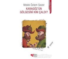 Karagözün Gölgesini Kim Çaldı? - Melek Özlem Sezer - Can Çocuk Yayınları