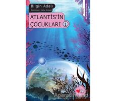 Atlantis’in Çocukları - 1 - Bilgin Adalı - Can Çocuk Yayınları