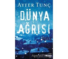 Dünya Ağrısı - Ayfer Tunç - Can Yayınları