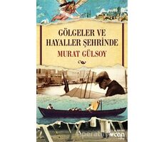 Gölgeler ve Hayaller Şehrinde - Murat Gülsoy - Can Yayınları