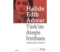 Türk’ün Ateşle İmtihanı - Halide Edib Adıvar - Can Yayınları