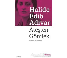 Ateşten Gömlek - Halide Edib Adıvar - Can Yayınları