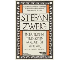 İnsanlığın Yıldızının Parladığı Anlar - Stefan Zweig - Can Yayınları