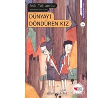 Dünyayı Döndüren Kız - Aslı Tohumcu - Can Çocuk Yayınları