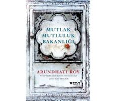 Mutlak Mutluluk Bakanlığı - Arundhati Roy - Can Yayınları