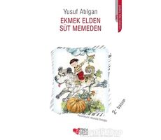 Ekmek Elden Süt Memeden - Yusuf Atılgan - Can Çocuk Yayınları