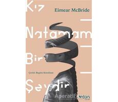 Kız Natamam Bir Şeydir - Eimear McBride - Can Yayınları