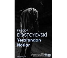 Yeraltından Notlar - Fyodor Mihayloviç Dostoyevski - Can Yayınları