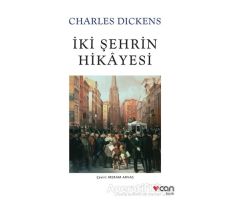 İki Şehrin Hikayesi - Charles Dickens - Can Yayınları