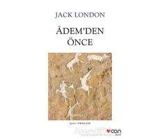 Ademden Önce - Jack London - Can Yayınları