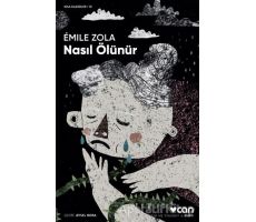 Nasıl Ölünür - Emile Zola - Can Yayınları