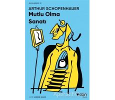 Mutlu Olma Sanatı - Arthur Schopenhauer - Can Yayınları