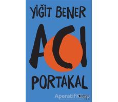 Acı Portakal - Yiğit Bener - Can Yayınları